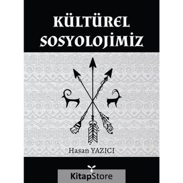Kültürel Sosyolojimiz - Hasan Yazıcı