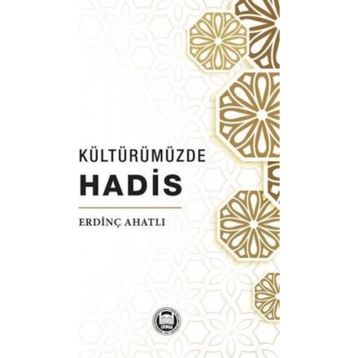 Kültürümüzde Hadis Erdinç Ahatlı