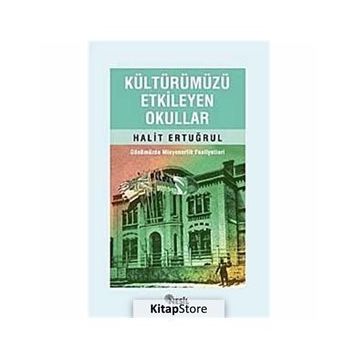 KÜLTÜRÜMÜZÜ ETKILEYEN OKULLAR - HALIT ERTUĞRUL