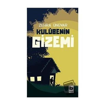 Kulübenin Gizemi - Zehra Ünüvar
