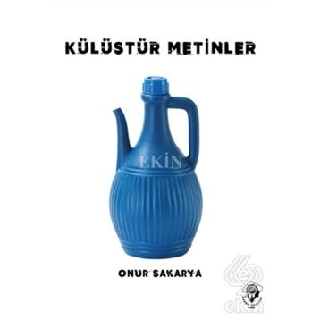 Külüstür Metinler - Onur Sakarya
