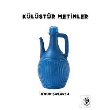 Külüstür Metinler - Onur Sakarya