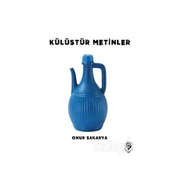 Külüstür Metinler - Onur Sakarya
