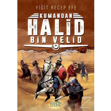 Kumandan Halid Bin Velid - Yiğit Recep Efe