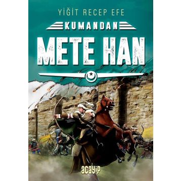 Kumandan Mete Han - Yiğit Recep Efe