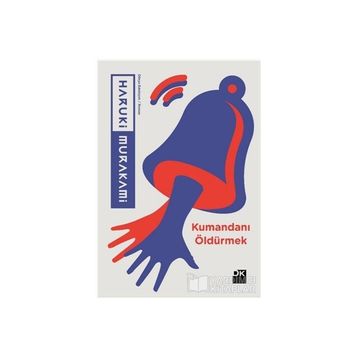 Kumandanı Öldürmek - Haruiki Murakami
