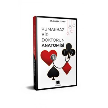 Kumarbaz Bir Doktorun Anatomisi Hasan Zorlu