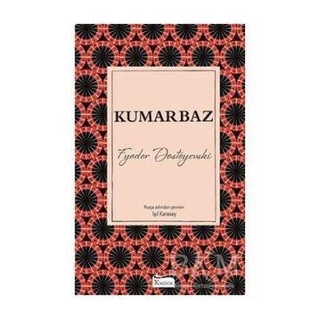 Kumarbaz - Fyodor Mihailoviç Dostoyevski