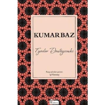 Kumarbaz - Fyodor Mihailoviç Dostoyevski