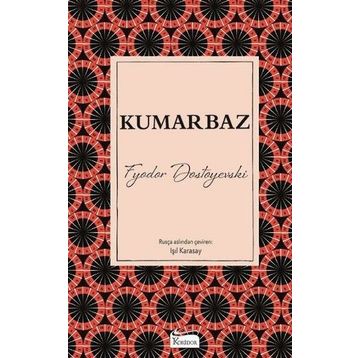 Kumarbaz - Fyodor Mihailoviç Dostoyevski