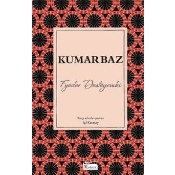 Kumarbaz - Fyodor Mihailoviç Dostoyevski
