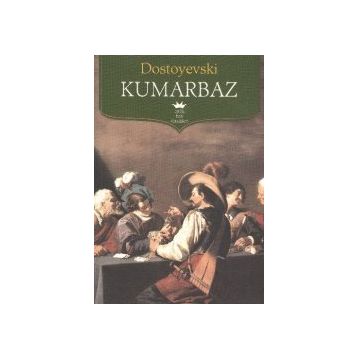 Kumarbaz - Fyodor Mihailoviç Dostoyevski