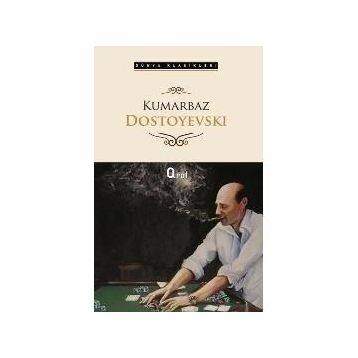 Kumarbaz - Fyodor Mihayloviç Dostoyevski