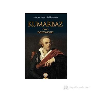 Kumarbaz - Fyodor Mihayloviç Dostoyevski