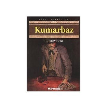 Kumarbaz - Fyodor Mihayloviç Dostoyevski