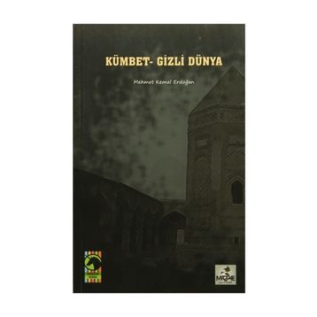 Kümbet - Gizli Dünya - Mehmet Kemal Erdoğan