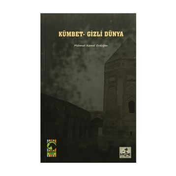Kümbet - Gizli Dünya - Mehmet Kemal Erdoğan