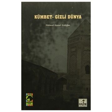 Kümbet - Gizli Dünya - Mehmet Kemal Erdoğan