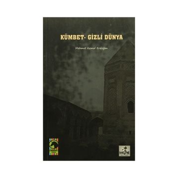 Kümbet - Gizli Dünya - Mehmet Kemal Erdoğan