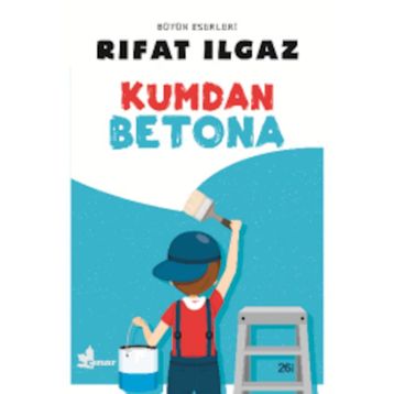KUMDAN BETONA - RIFAT ILGAZ