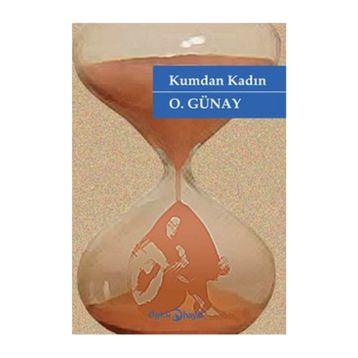 KUMDAN KADIN - O. GÜNAY
