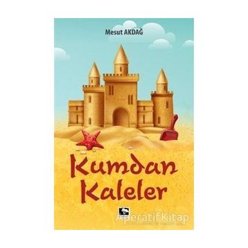 Kumdan Kaleler Mesut Akdağ