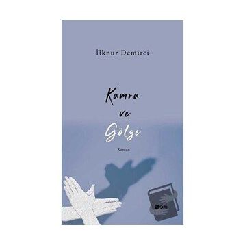 Kumru ve Gölge - İlknur Demirci