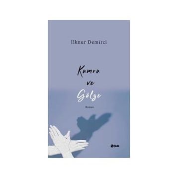 Kumru ve Gölge - İlknur Demirci