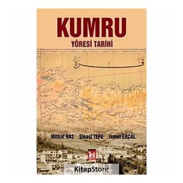 Kumru Yöresi Tarihi - İsmet Erçal Mithat Baş Şinasi Tepe
