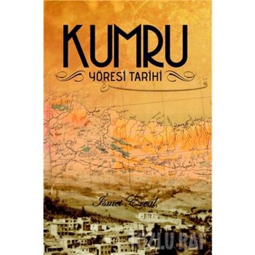 Kumru Yöresi Tarihi - İsmet Erçal Mithat Baş Şinasi Tepe