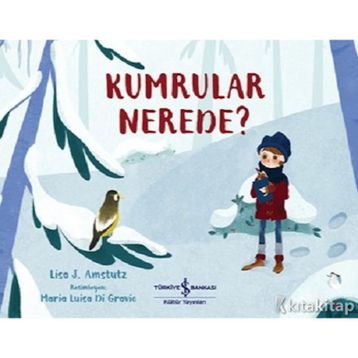 Kumrular Nerede ? - Lisa J. Amstutz