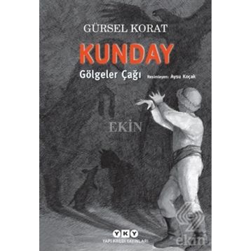 Kunday Gölgeler Çağı - Gürsel Korat