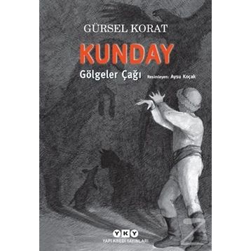 Kunday Gölgeler Çağı - Gürsel Korat