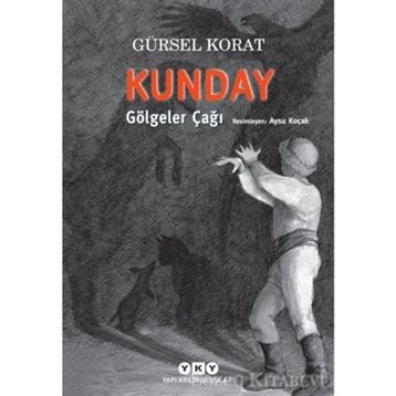 Kunday Gölgeler Çağı - Gürsel Korat