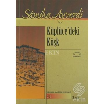 Küplücedeki Köşk - Samiha Ayverdi