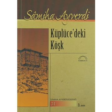 Küplücedeki Köşk - Samiha Ayverdi