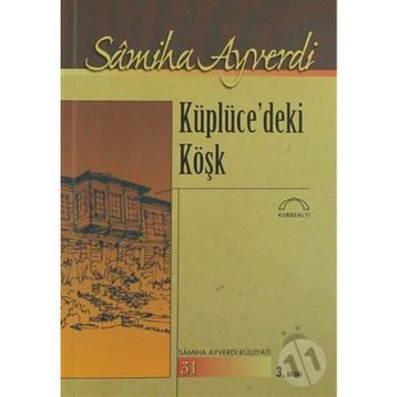 Küplücedeki Köşk - Samiha Ayverdi