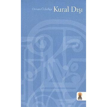 KURAL DIŞI - OSMAN ÖZBAHÇE