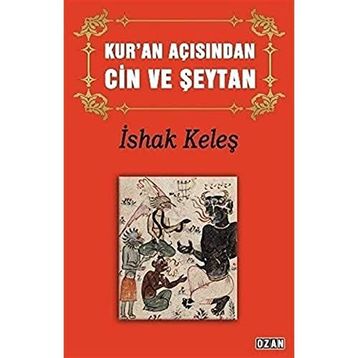 Kur'an Açısından Cin ve Şeytan - İshak Keleş