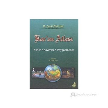 Kur'an Atlası - Şevki Ebu Halil