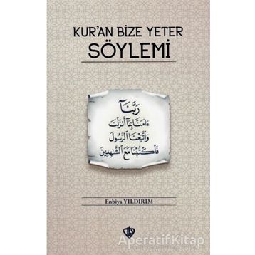 Kuran Bize Yeter Söylemi - Enbiya Yıldırım