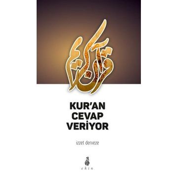 Kur’an Cevap Veriyor - İzzet Derveze