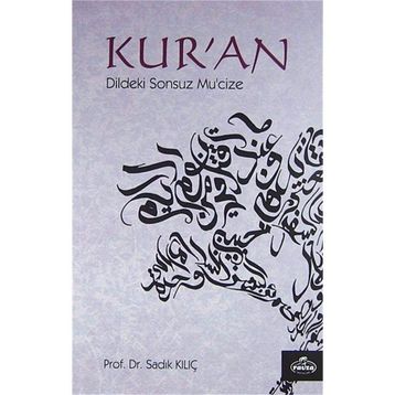 Kur'an Dildeki Sonsuz Mucize - Prof. Dr. Sadık Kılıç