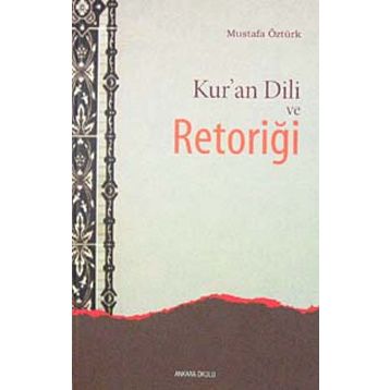 KUR'AN DILI VE RETORİĞİ - MUSTAFA ÖZTÜRK