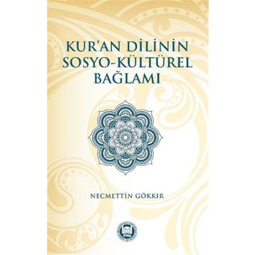 Kur’an Dilinin Sosyo-Kültürel Bağlamı - Necmettin Gökkır