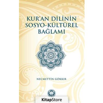 Kur’an Dilinin Sosyo-Kültürel Bağlamı - Necmettin Gökkır