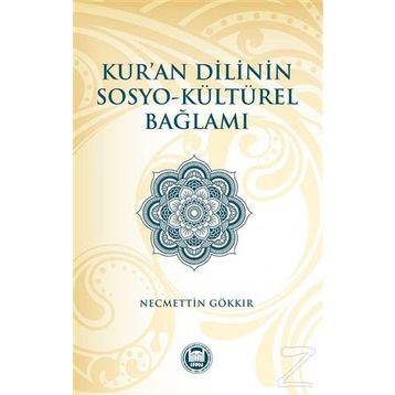Kur’an Dilinin Sosyo-Kültürel Bağlamı - Necmettin Gökkır
