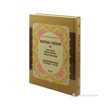 KUR'AN-I KERIM VE SATIR ARASI KELIME KELIME TÜRKÇE OKUNUŞU (RAHLE BOY) BILGISAYAR HATLI - TRANSKRIPTLI - TECVIDLI - ELMALILI MUHAMMED HAMDI YAZIR