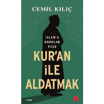 Kur'an ile Aldatmak - Cemil Kılıç