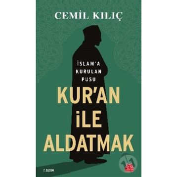Kur'an ile Aldatmak - Cemil Kılıç